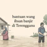 bantuan wang ihsan banjir di terengganu